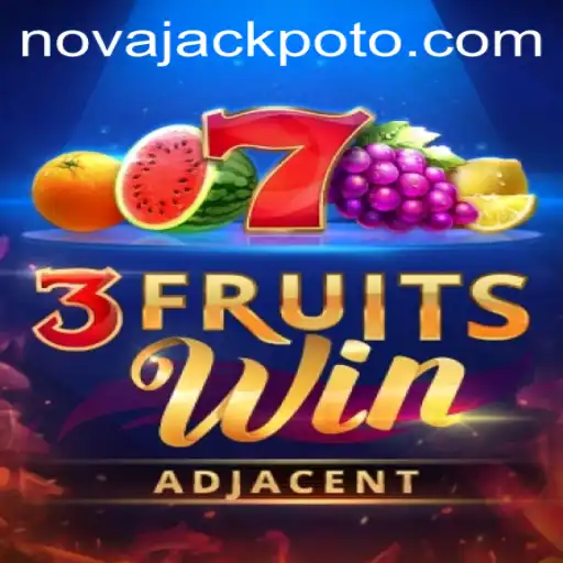 Discover the Thrills of 3FruitsWin and the Excitement of NOVA JACKPOT