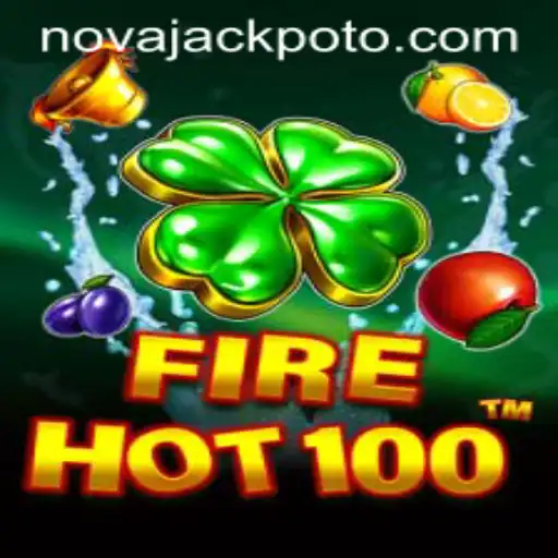 FireHot100: Dive Into the Thrilling World of NOVA JACKPOT