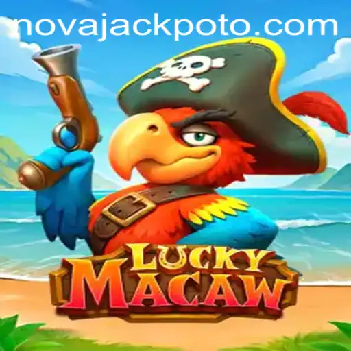 Dive into the Thrilling World of LuckyMacaw and NOVA JACKPOT