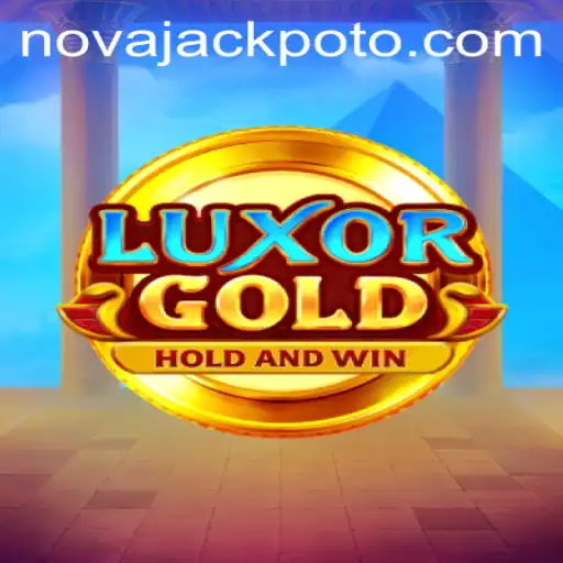 Immersive Gaming Experience with LuxorGold: Unveiling the NOVA JACKPOT
