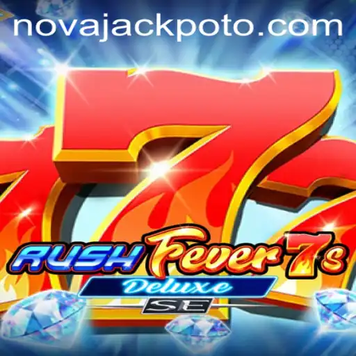 Unleashing the Nova Jackpot in RushFever7sDeluxeSE: A Comprehensive Guide